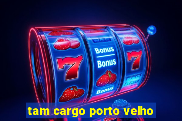 tam cargo porto velho